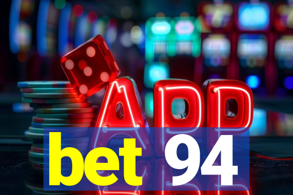 bet 94